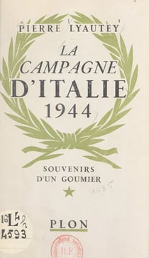 La campagne d'Italie, 1944 - Souvenirs d'un goumier. Avec 3 croquis dans le texte