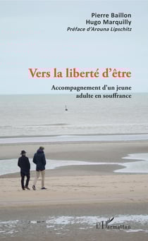 Vers la liberté d'être - Accompagnement d'un jeune adulte en souffrance
