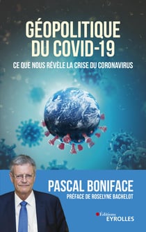 Géopolitique du Covid-19 - Ce que nous révèle la crise du Coronavirus - Préface de Roselyne Bachelot