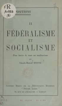 Fédéralisme et socialisme - Pour barrer la route au totalitarisme
