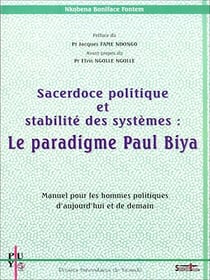 Sacerdoce politique et stabilité des systèmes: le paradigme Paul Biya