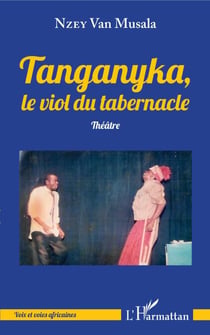 Tanganyka, le viol du tabernacle - Théâtre