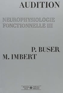 Neurophysiologie fonctionnelle, vol. 3 - Audition