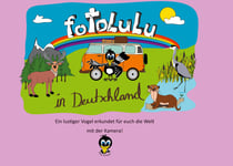 fotolulu in Deutschland - Ein lustiger Vogel erkundet für euch die Welt  mit der Kamera!