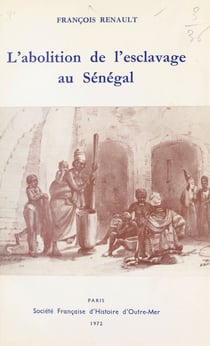 L'abolition de l'esclavage au Sénégal - L'attitude de l'administration française : 1848-1905
