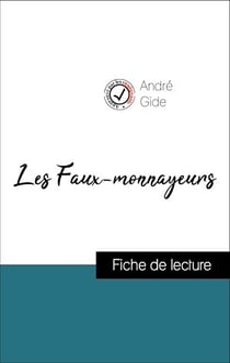 Analyse de l'œuvre : Les Faux-monnayeurs (résumé et fiche de lecture plébiscités par les enseignants sur fichedelecture.fr)