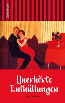 Unerhörte Enthüllungen - Eine Erzählung
