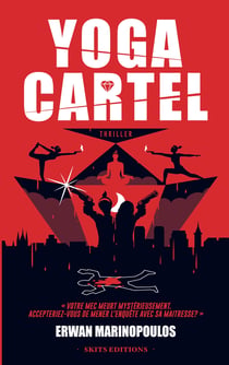 Yoga cartel - Votre mec meurt mystérieusement. Accepteriez vous de mener l'enquête avec sa maîtresse?