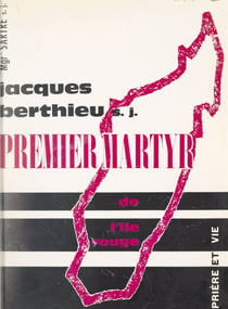 Jacques Berthieu S.J., premier martyr de l'île Rouge