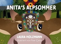 Anita's Alpsommer - Ein Kinderbuch aus dem Allgäu