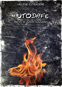 Autodafé - Récits et autres nouvelles