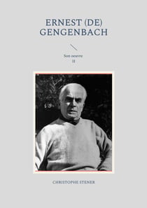 Ernest (de) Gengenbach - Son oeuvre II