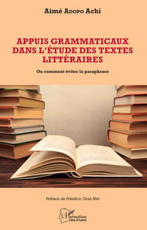 Appuis grammaticaux dans l'étude des textes littéraires - Ou comment éviter la paraphrase