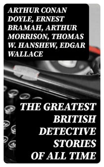 The Greatest British Detective Stories of All Time - Anthology