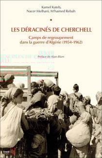 Les déracinés de Cherchell - Camp de regroupement dans la guerre d’Algérie (1954-1962)