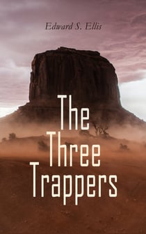 The Three Trappers - Western Novel – The Comanche Chief's Ruse