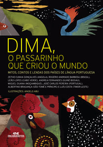 Dima, o passarinho que criou o mundo - Mitos, contos e lendas dos países de língua portuguesa