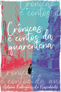 Crônicas e contos da quarentena