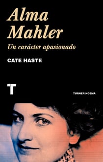 Alma Mahler - Un carácter apasionado