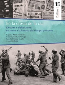 En la cresta de la ola - Debates y definiciones en torno a la historia del tiempo presente