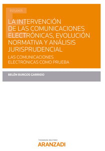 La Intervención de las Comunicaciones Electrónicas, Evolución Normativa y Análisis Jurisprudencial - Las Comunicaciones electrónicas como prueba