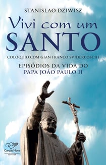 Vivi com um santo - Colóquio com Gian Franco Svidercoschi