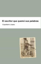 El escritor que quemó sus palabras
