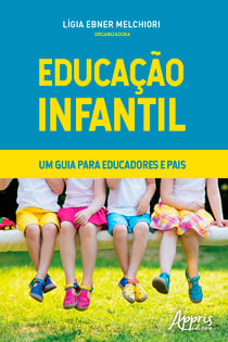 Educação Infantil - Um Guia para Educadores e Pais