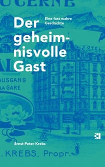 Der geheimnisvolle Gast - Eine fast wahre Geschichte