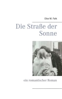 Die Straße der Sonne - ein romantischer Roman
