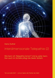 Interdimensionale Telepathie (2) - Wie kann ich Telepathie lernen? Und ja, jeder kann