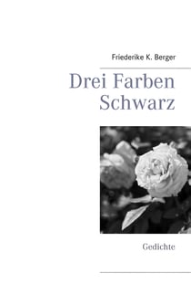 Drei Farben Schwarz - Gedichte