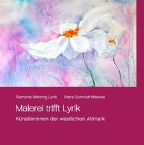Malerei trifft Lyrik - Künstlerinnen der Altmark
