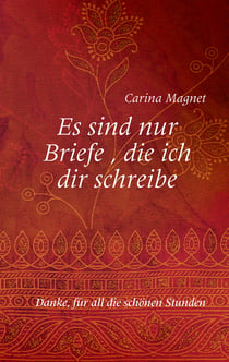 Es sind nur Briefe, die ich dir schreibe - Danke, für all die schönen Stunden