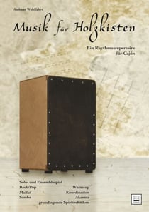 Musik für Holzkisten - Ein Rhythmusrepertoire für Cajón