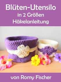 Blüten Utensilo in 2 Größen - Häkelanleitung