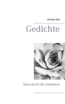Gedichte - Quer durch die Gedanken