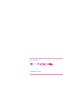 Der Gescheiterte - Einweihungsroman