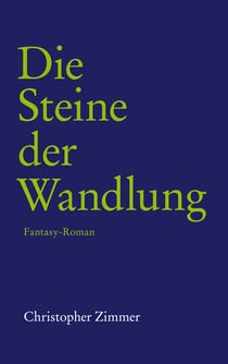 Die Steine der Wandlung - Fantasy-Roman
