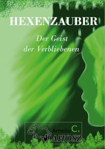 Hexenzauber - Der Geist der Verbliebenen