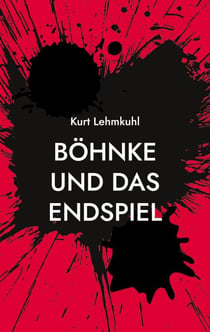 Böhnke und das Endspiel - Kriminalroman