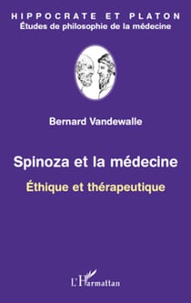 Spinoza et la médecine - Ethique et thérapeutique