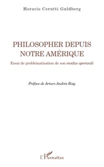 Philosopher depuis notre Amérique - Essai de problématisation de son modus operandi