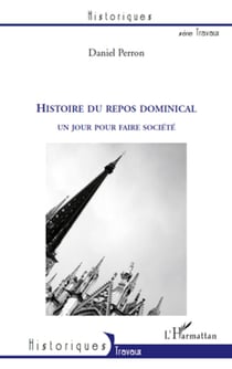 Histoire du repos dominical - Un jour pour faire société