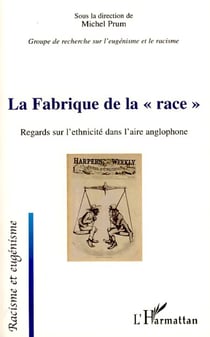 La Fabrique de la "race" - Regards sur l'ethnicité dans l'aire anglophone