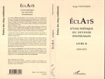 Eclats - D'une poétique du devenir posthumain Livre II (2000-2007) - Livre II (2000-2007)