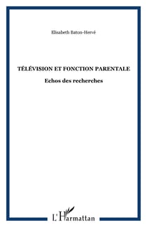 Télévision et fonction Parentale - Echos des recherches