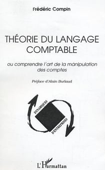 Théorie du langage comptable - Ou comprendre l'art de la manipulation des comptes