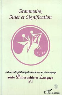 Grammaire, sujet et signification - Série Philosophie et Langage
