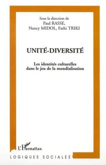 UNITÉ-DIVERSITÉ - Les identités culturelles dans le jeu de la mondialisation